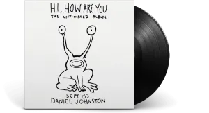 Daniel Johnston : Hi How Are You