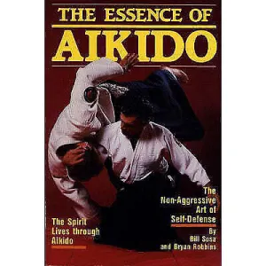 Essence Of Aikido Book - Bill Sosa & Bryan Robbins