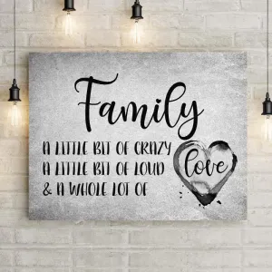 Family  A Little Bit of Crazy and Lot of Love Premium Canvas