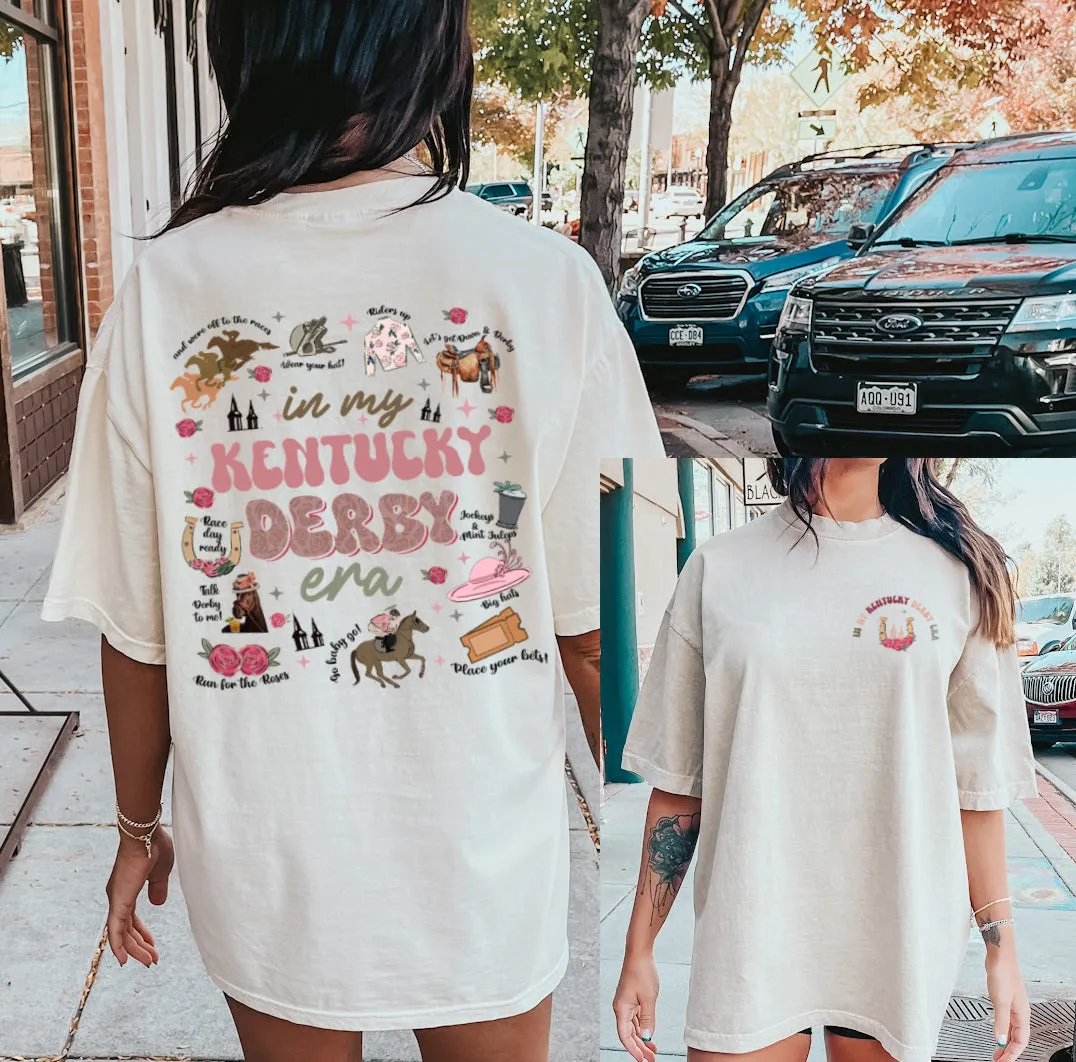 Front/ Back In My Kentucky Derby Era Shirt/Unisex Sizes