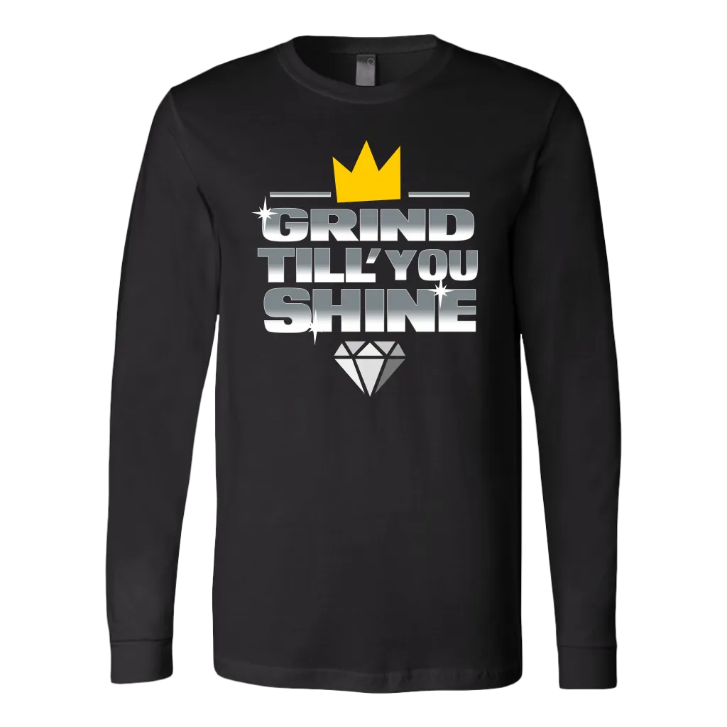 Grind Till You Shine | Long Sleeve Shirt