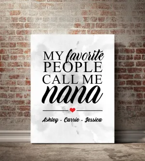 My Favorite People Call Me Nana Personalized Premium Canvas