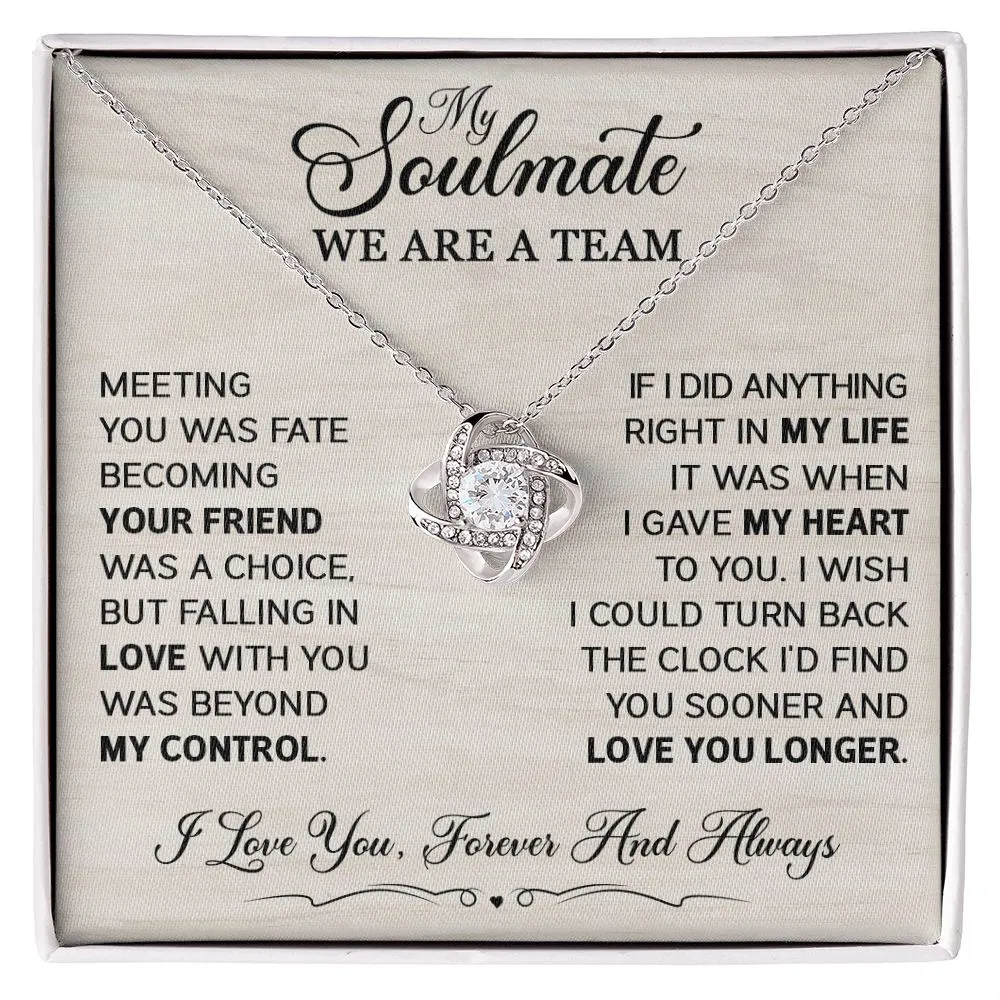 To My Soulmate - We are a Team - Love Knot Necklace SM502