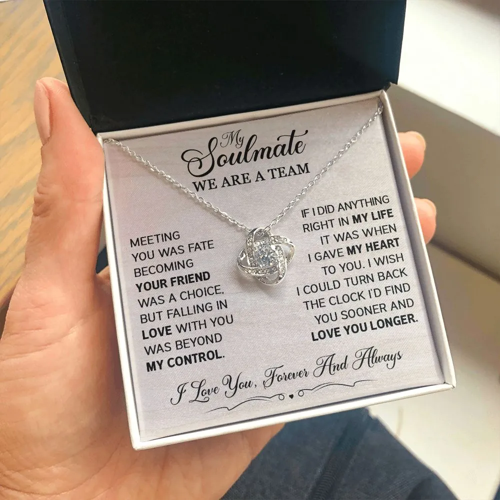 To My Soulmate - We are a Team - Love Knot Necklace SM502