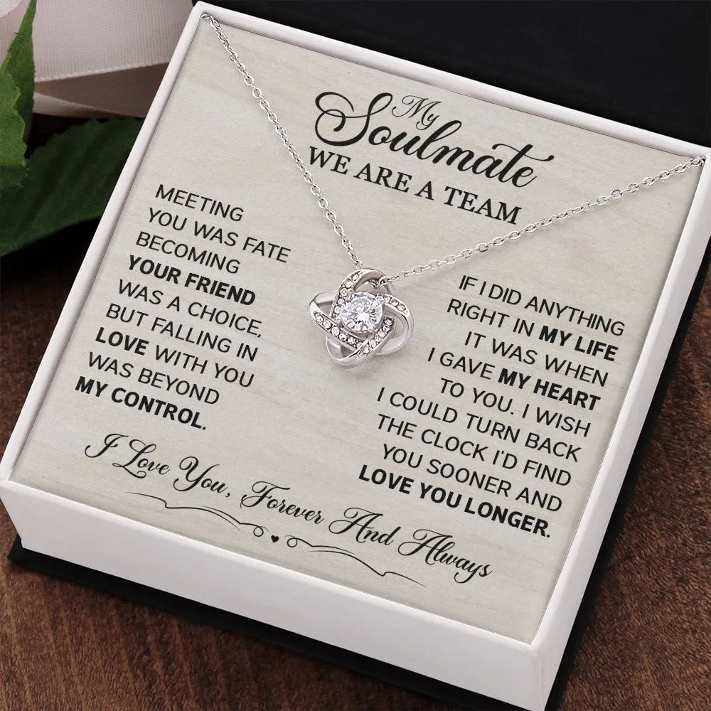 To My Soulmate - We are a Team - Love Knot Necklace SM502