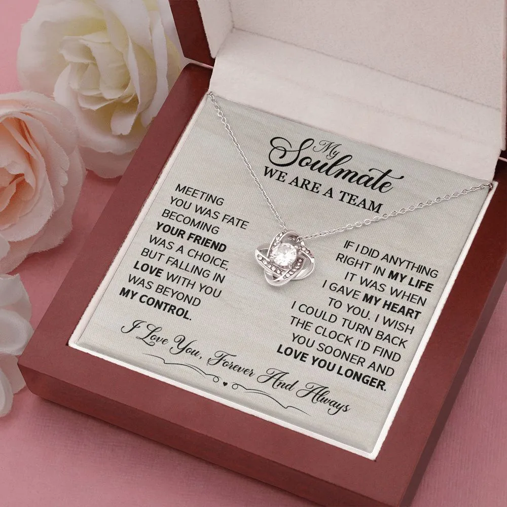To My Soulmate - We are a Team - Love Knot Necklace SM502