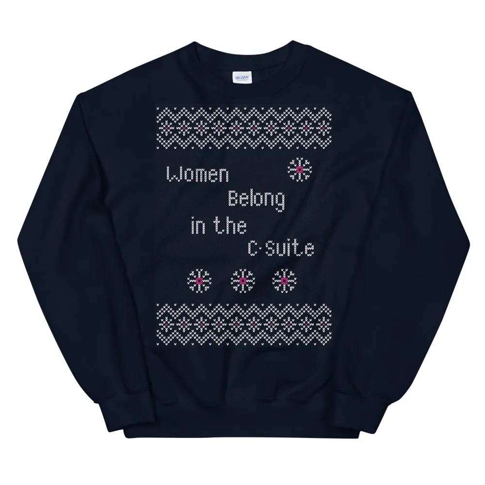 Women Belong in the C-Suite Holiday Sweatshirt