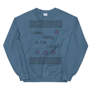 Women Belong in the C-Suite Holiday Sweatshirt