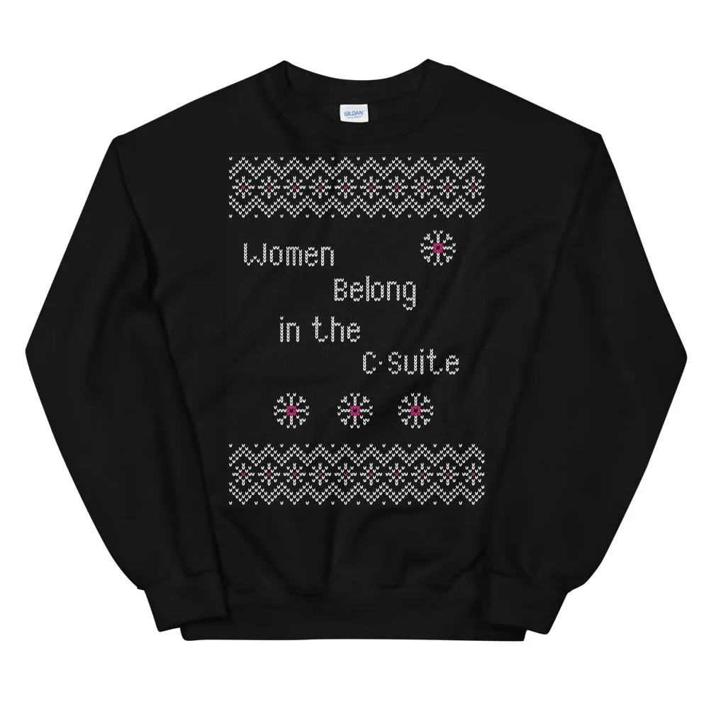 Women Belong in the C-Suite Holiday Sweatshirt