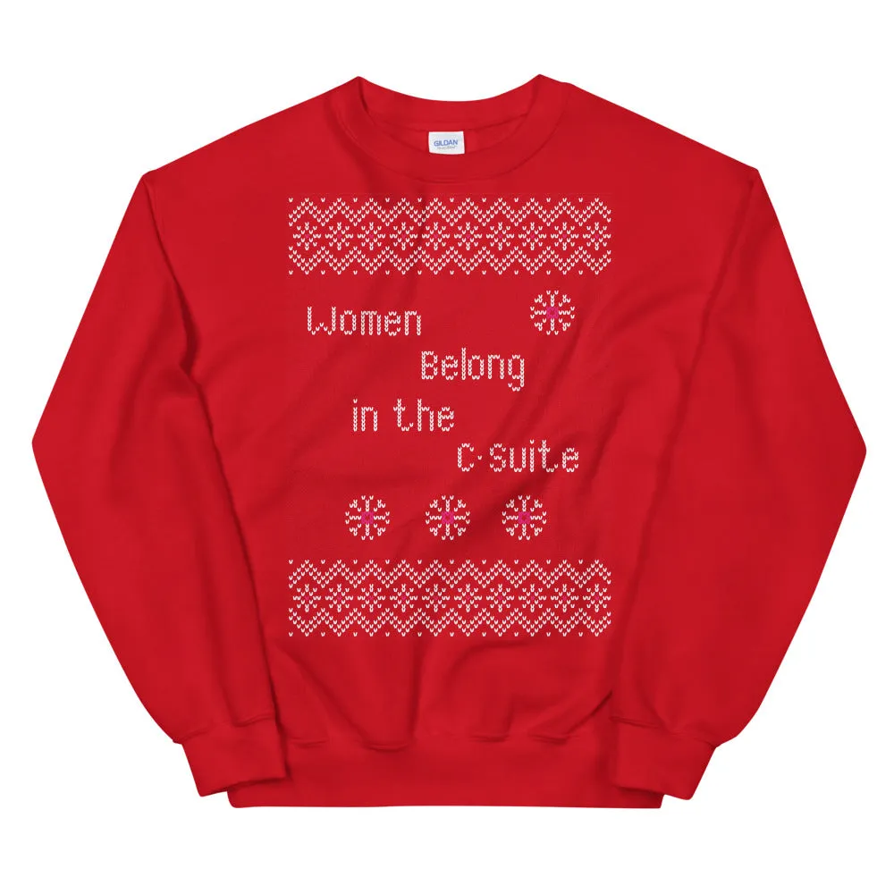 Women Belong in the C-Suite Holiday Sweatshirt
