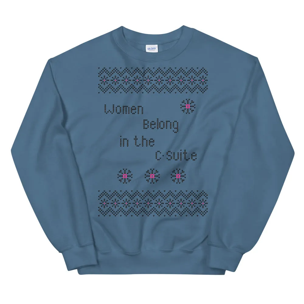 Women Belong in the C-Suite Holiday Sweatshirt