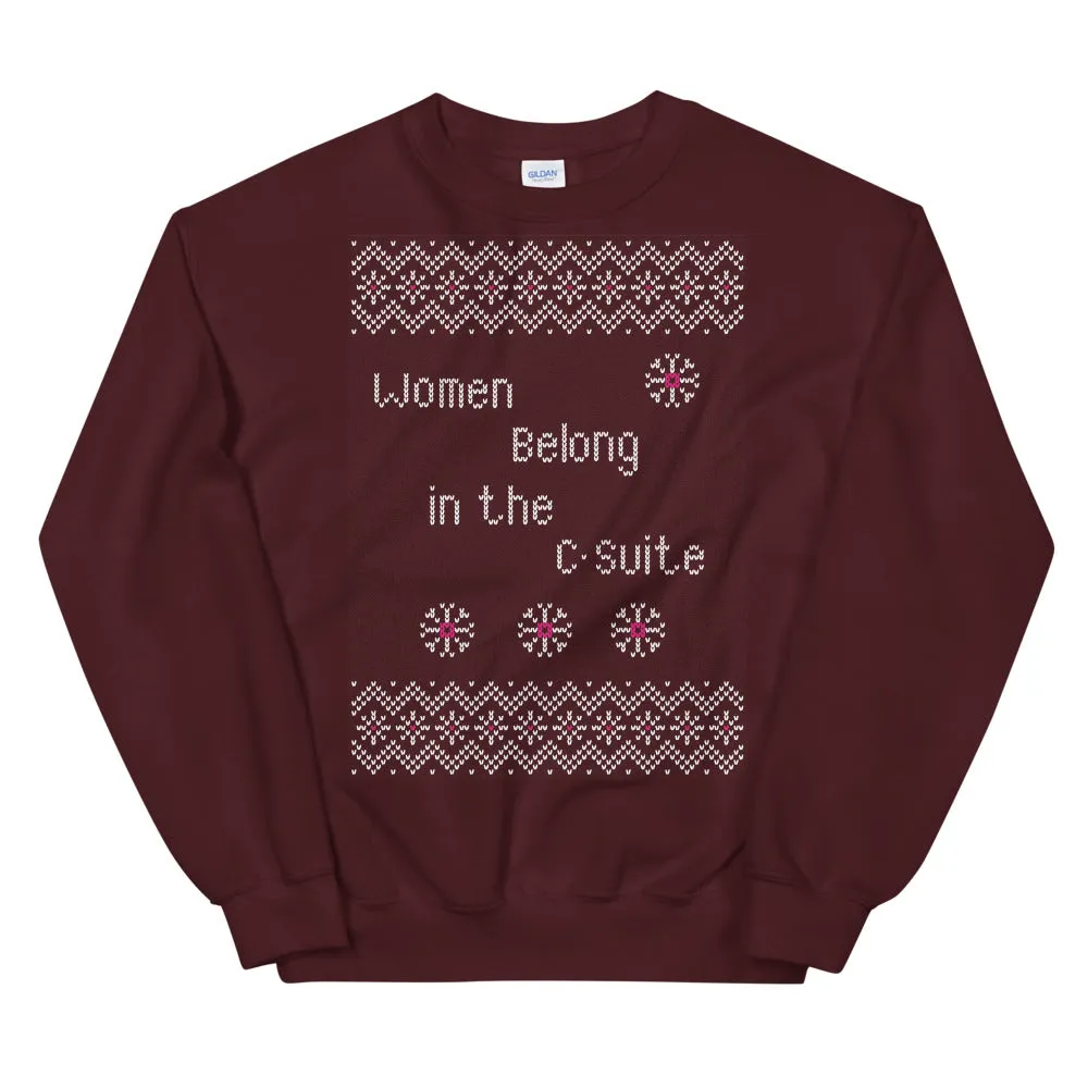 Women Belong in the C-Suite Holiday Sweatshirt