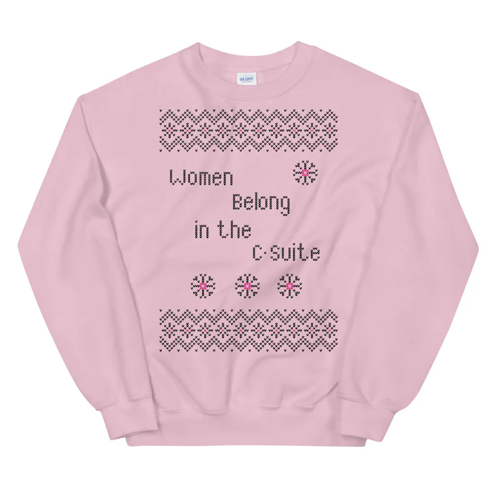 Women Belong in the C-Suite Holiday Sweatshirt